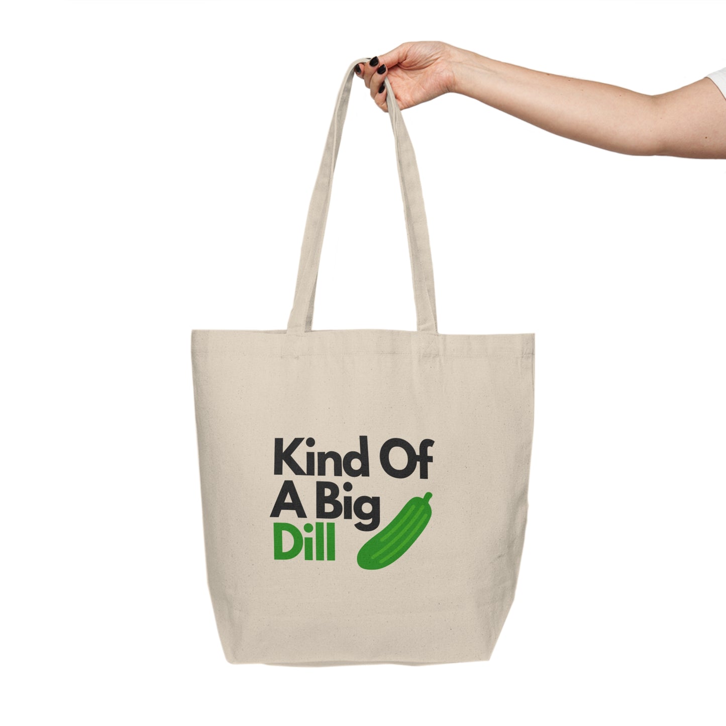 "Kind Of A Big Dill" Canvas Tote