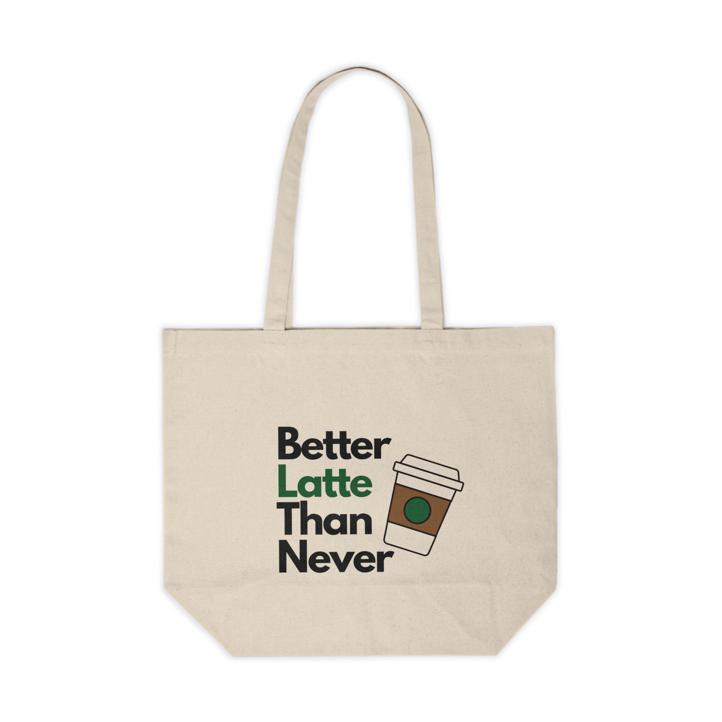 "Better Latte Than Never" Canvas Tote