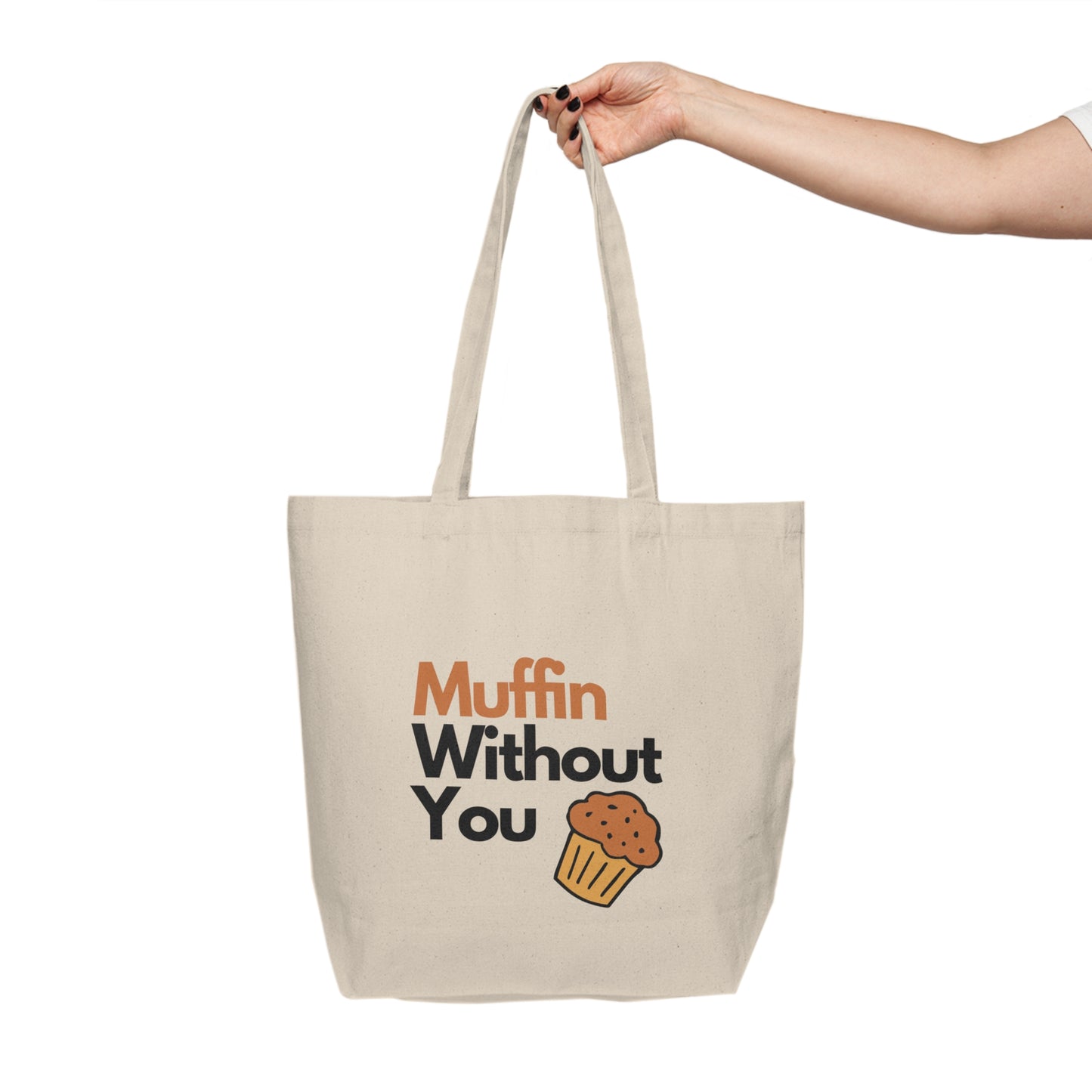 "Muffin Without You" Canvas Tote