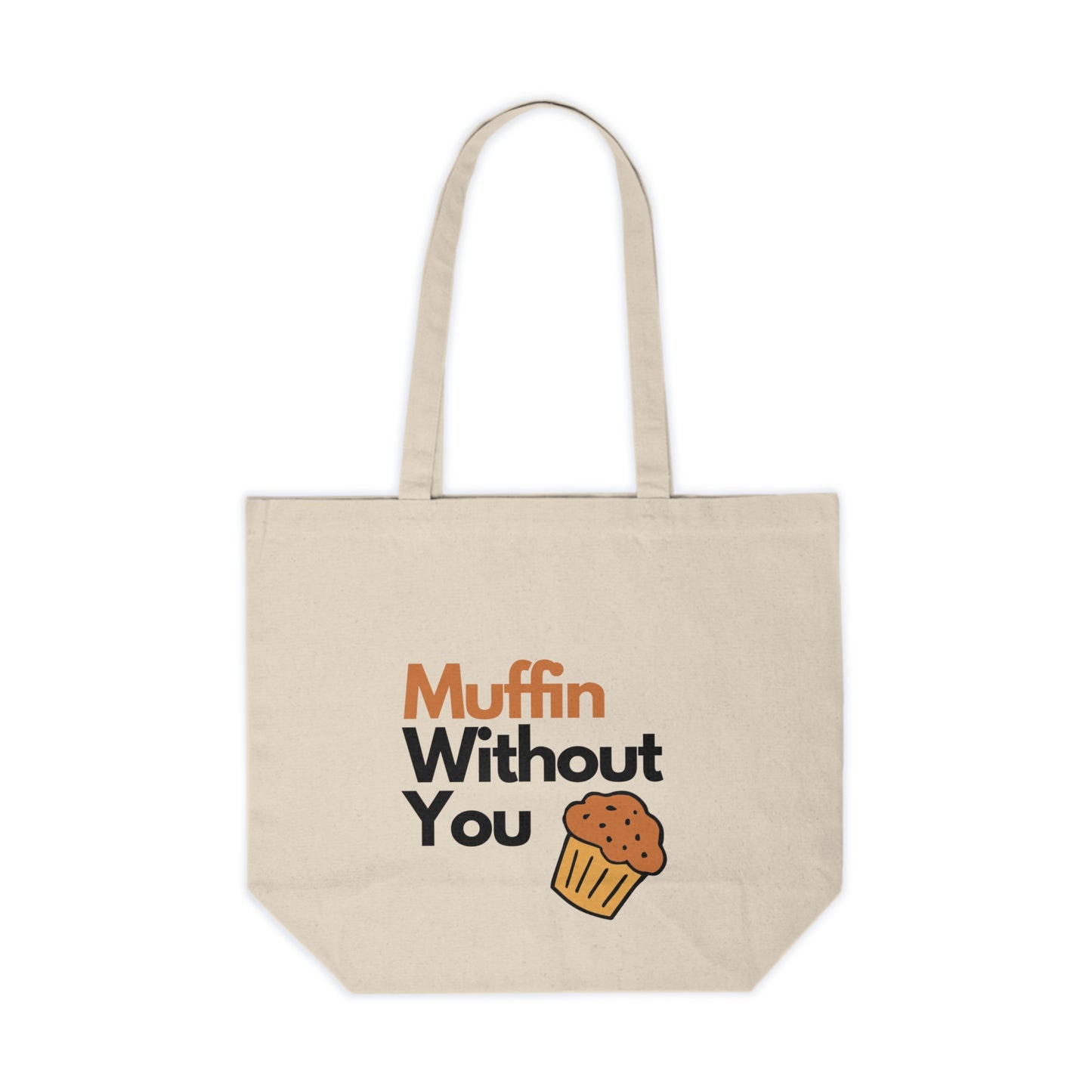 "Muffin Without You" Canvas Tote