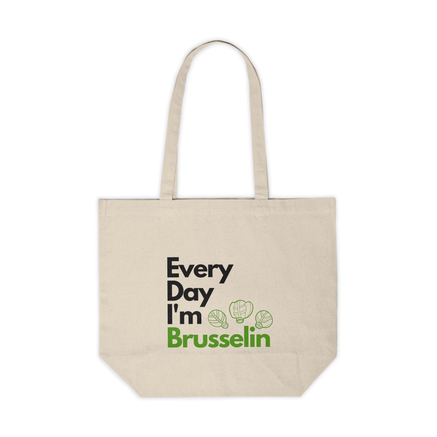 "Every Day I'm Brusselin" Canvas Tote