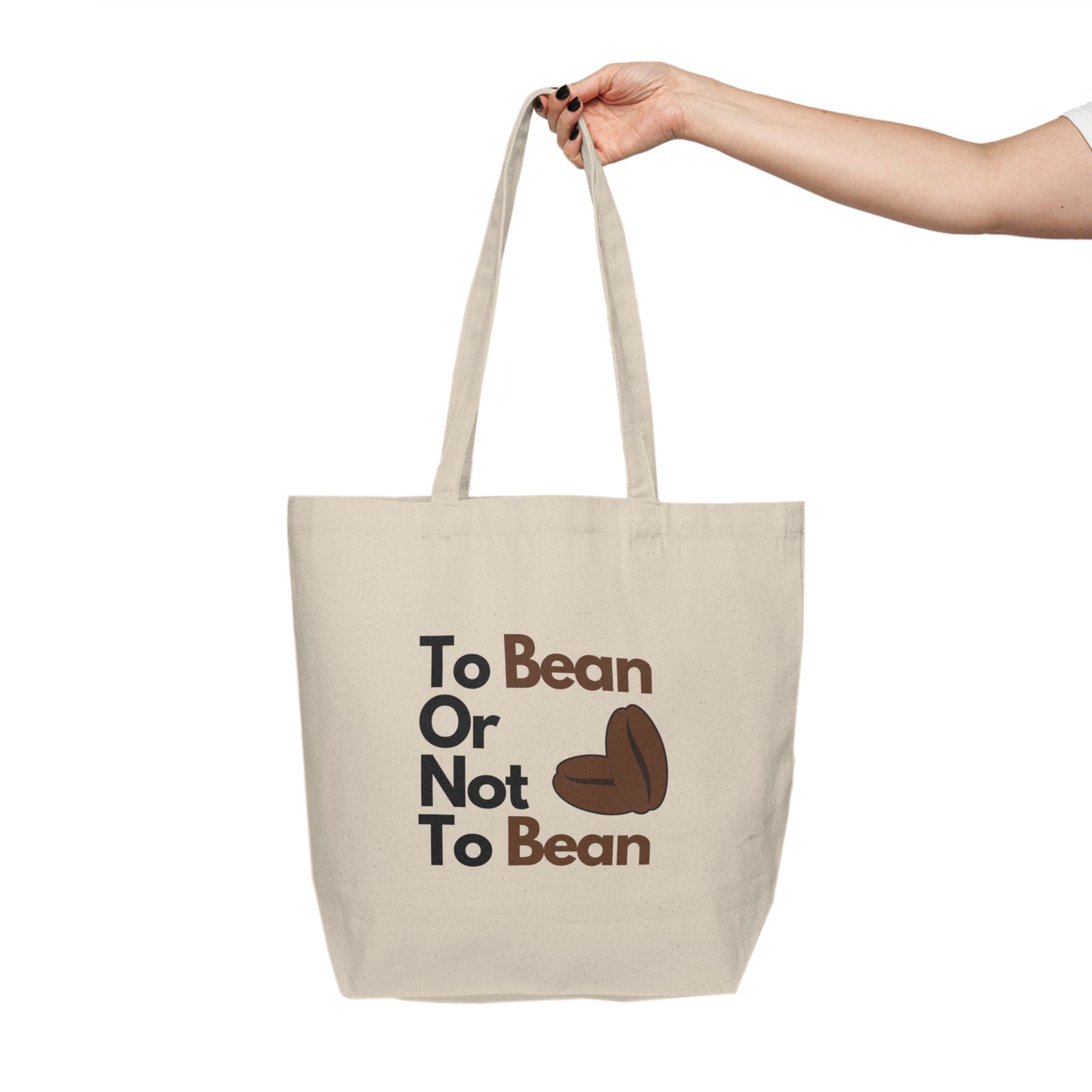 "To Bean Or Not To Bean" Canvas Tote