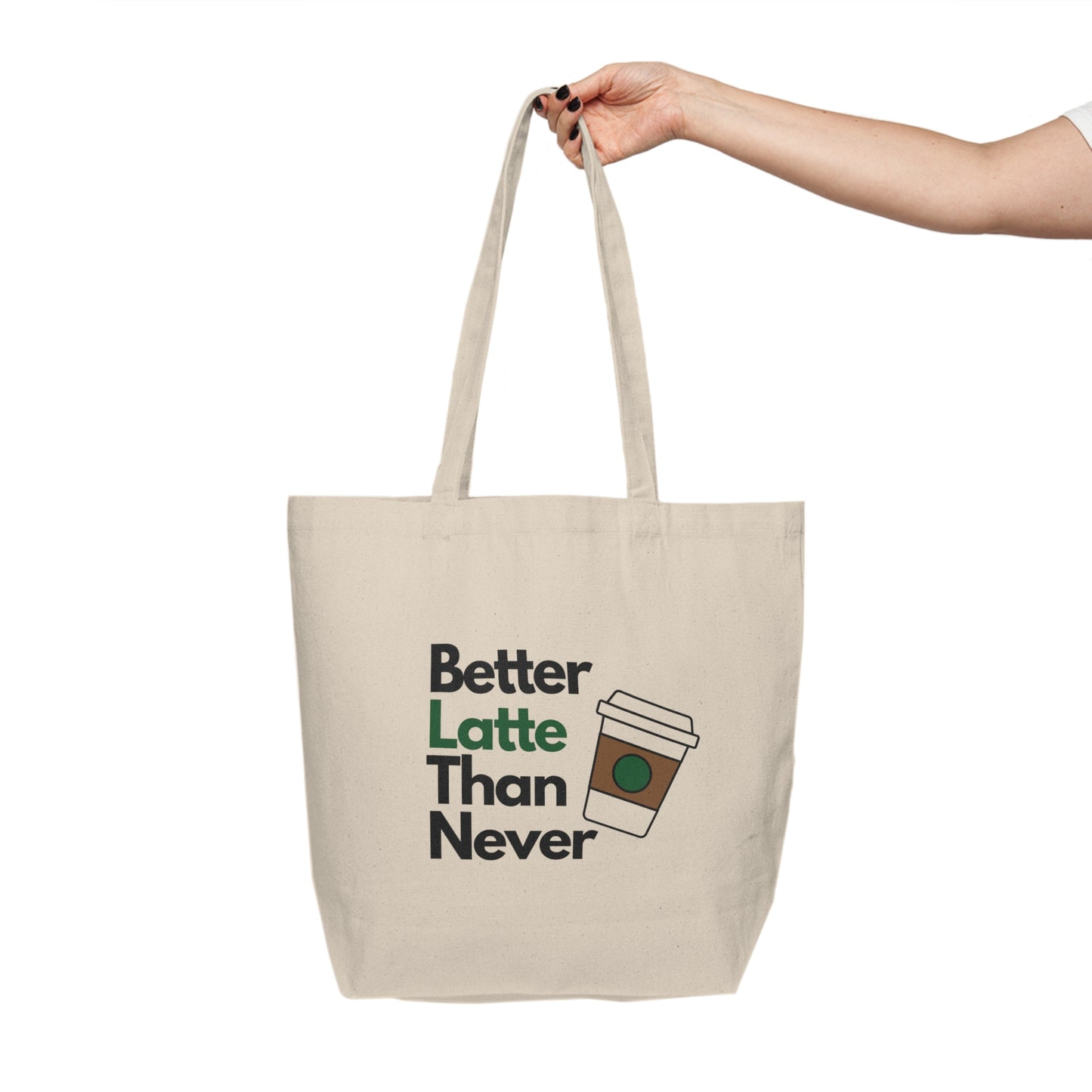 "Better Latte Than Never" Canvas Tote
