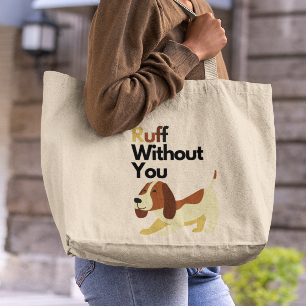 "Ruff Without You" Canvas Tote