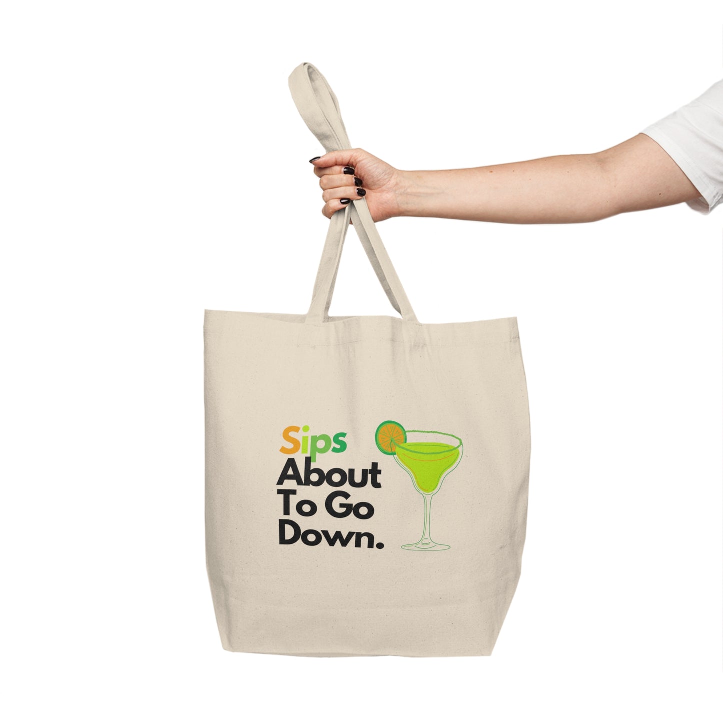 "Sips About To Go Down" Canvas Tote